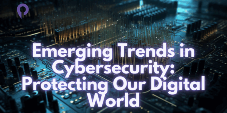 DigiLife Technology Trends in Cybersecurity