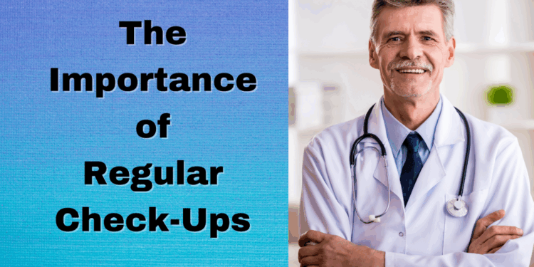 Regular check ups health importance article
