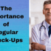 Regular check ups health importance article